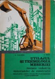 UTILAJUL SI TEHNOLOGIA MESERIEI. MECANIC INDUSTRIA MATERIALELOR DE CONSTRUCTII. MANUAL PENTRU CLASELE A XI-A SI