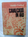 CAVALCADA IN IAD - Vintila Corbul , volumul 1