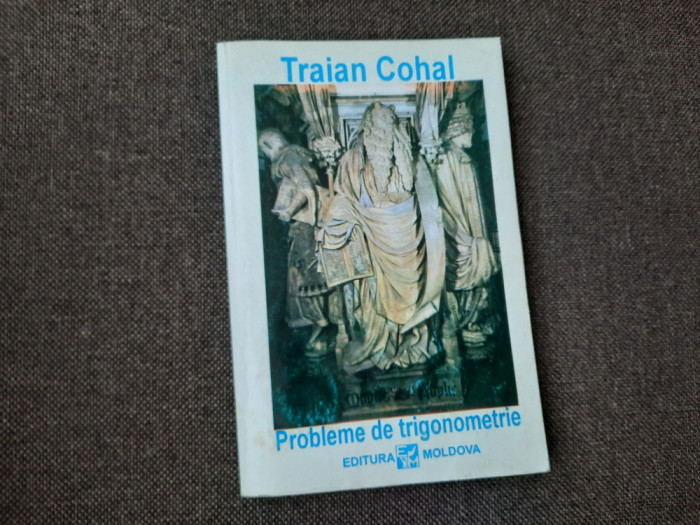 Probleme De Trigonometrie - Traian Cohal P8