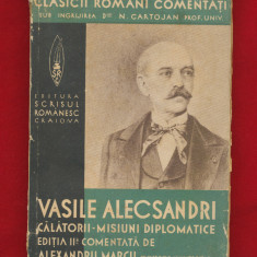 "Vasile Alecsandri. Calatorii - Misiuni diplomatice" Editia a II-a,1941