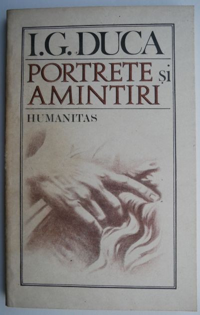 Portrete si amintiri &ndash; I. G. Duca