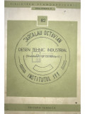 Jarcalau Octavian - Desen tehnic industrial (standarde și comentarii) (editia 1973)