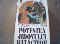 Alexandre Dumas - POVESTEA JIDOVULUI RATACITOR { in jur de 1992 } foto