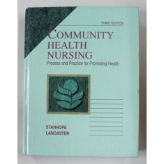 COMUNNITY HEALTH NURSING - PROCESS AND PRACTICE FOR PROMOTING HEALTH by STANHOPE LANCASTER , 1992
