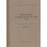 Indicatorul standardelor de stat 1985 (Situatia la data de 31 decembrie 1984) Editie oficiala