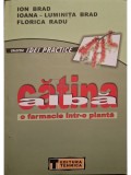 Ion Brad - Catina alba - O farmacie intr-o planta (Editia: 2002)
