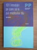 Tom Smith - 101 &icirc;ntrebări pe care să le pui medicului tău, Polirom