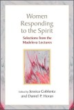 Women Responding to the Spirit: Selections from the Madeleva Lectures