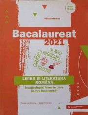 LIMBA SI LITERATURA ROMANA. BACALAUREAT 2021-MIHAELA DOBOS-207565