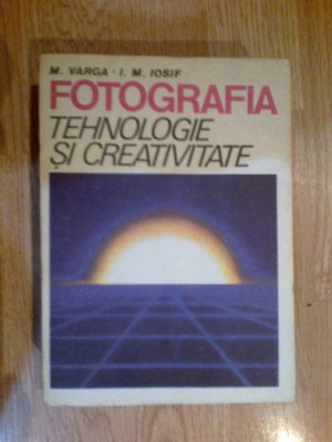 e4 Fotografia Tehnologie Si Creativitate - M. Varga, I. M. Iosif foto