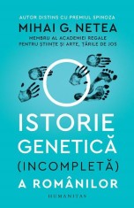 O Istorie Genetica(Incompleta)A Romanilor, Mihai G. Netea - Editura Humanitas