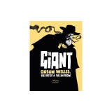 The Giant: Orson Welles, the Artist and the Shadow