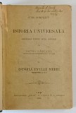 CURS COMPLECT DE ISTORIA UNIVERSALA PRELUCRAT PENTRU LICEUL SUPERIOR de PETRU RASCANU , VOL IV , ISTORIA EVULUI MEDIU , EDITIUNEA A II A , 1898