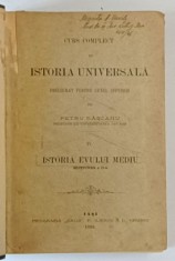CURS COMPLECT DE ISTORIA UNIVERSALA PRELUCRAT PENTRU LICEUL SUPERIOR de PETRU RASCANU , VOL IV , ISTORIA EVULUI MEDIU , EDITIUNEA A II A , 1898