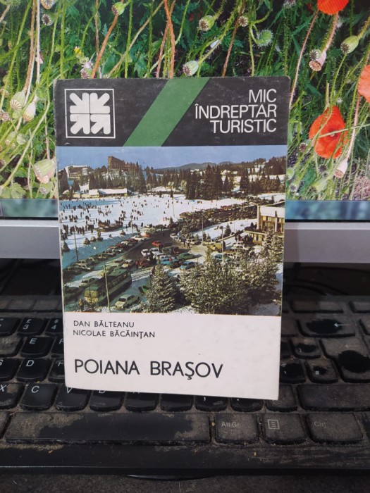 Poiana Brașov Mic &icirc;ndreptar turistic hartă Bălteanu Băcăințan București 1983 156