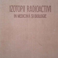 Izotopii Radioactivi In Medicina Si Biologie - I.i. Ivanov V.k. Modestov I.m. Stukkenberg E.f. Ro,289239