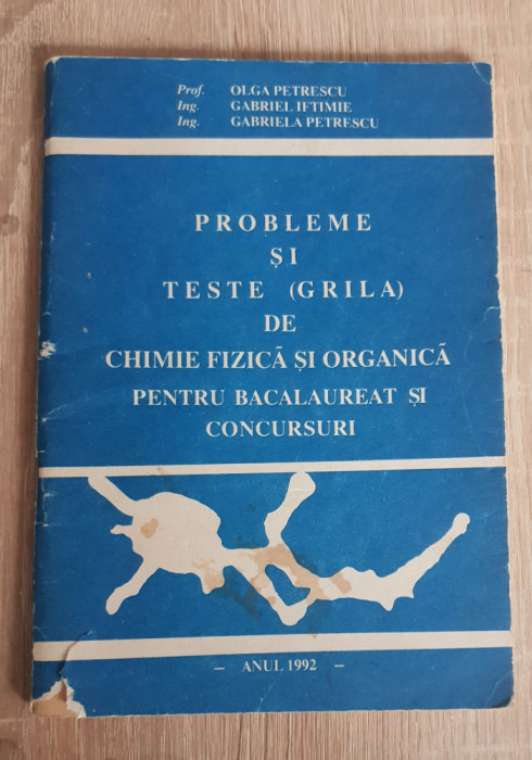 Probleme și teste grilă de chimie fizică și organică - Olga Petrescu, Iftimie