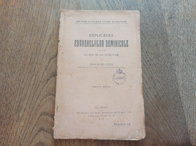 EXPLICAREA EVANGHELIILOR DUMINICALE, CLASA III, SEMINAR - IOAN MIHALCESCU, 1922 foto