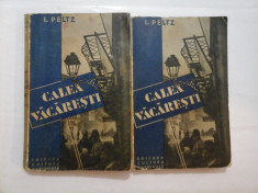 CALEA VACARESTI roman 2 volume - I. PELTZ foto