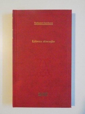 LITERA STACOJIE de NATHANIEL HAWTHORNE , 2012 *PREZINTA MICI PETE PE BLOCUL DE FILE foto
