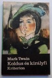 Koldus es kiralyfi - Mark Twain, Kriterion 1990, forditotta - Jekely Zoltan