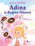 Adina și Regina Măsura - Hardcover - Bianca Partenie - Univers
