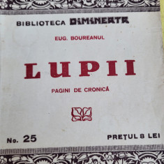 Eugen Boureanul - Lupii. Pagini de cronica. Biblioteca Dimineata. Princeps