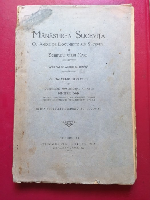 Dimitrie Dan Manastirea Sucevita cu anexe de documente ale Sucevitei si Schitului celui Mare