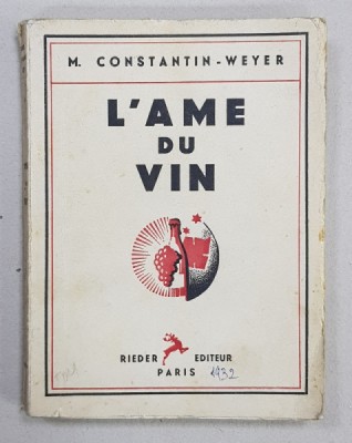 L&amp;#039;AME DU VIN par M . CONSTANTIN - WEYER , 1932 foto