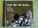 2 CD la pret de 1 - PLAY ME THE BLUES... - 2 C D Originale ca NOI, Pop