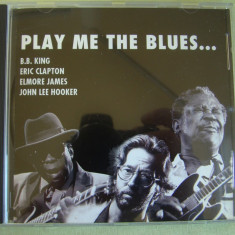 2 CD la pret de 1 - PLAY ME THE BLUES... - 2 C D Originale ca NOI