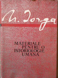 Materiale Pentru O Istoriologie Umana - N.iorga ,274750, ACADEMIEI ROMANE