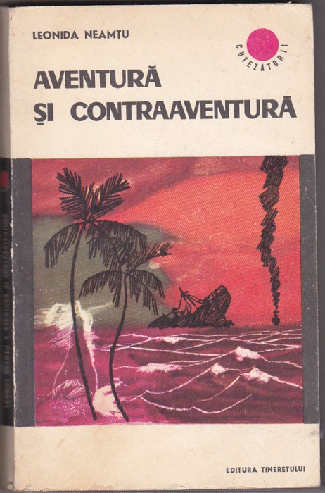 bnk ant Leonida Neamtu - Aventura si contraaventura