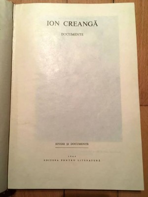 DOCUMENTE - ION CREANGA, EDITURA PENTRU LITERATURA, 1964. 317 PAGINI foto