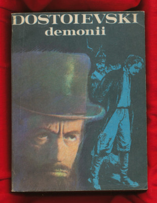 &amp;quot;Demonii&amp;quot; - F. M. Dostoievski - Editura &amp;quot;Cartea Rom&amp;acirc;nească&amp;quot; 1981. foto