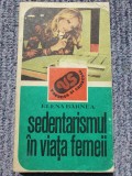 Elena Barnea - Sedentarismul in viata femeii, 1982, 207 pagini, stare buna