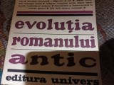 EVOLUTIA ROMANULUI ANTIC - EUGEN CIZEK, ED UNIVERS 1970, 220 PAG