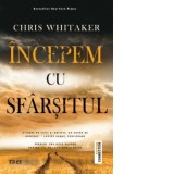 Incepem cu sfarsitul - Andrei Covaciu, Chris Withtaker
