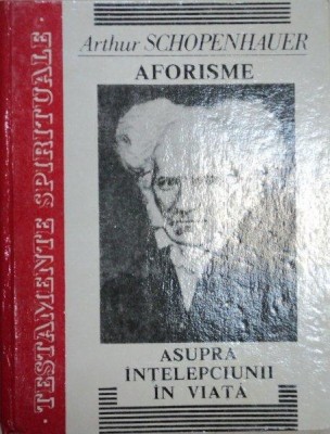 AFORISME ASUPRA INTELEPCIUNII IN VIATA de ARTHUR SCHOPENHAUER , 1994 foto