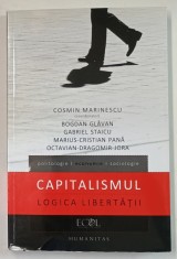 CAPITALISMUL - LOGICA LIBERTATII de COSMIN MARINESCU , 2012 *COPERTA FATA PREZINTA URME DE UZURA foto