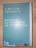 Poveste la institutul de matematica- D. Nistor Teodosiu