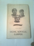 ESCHIL , SOFOCLE , EURIPIDE ~ LIVIU RUSU