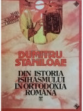 Dumitru Staniloae - Din istoria Isihasmului in Ortodoxia Romana (editia 1992)