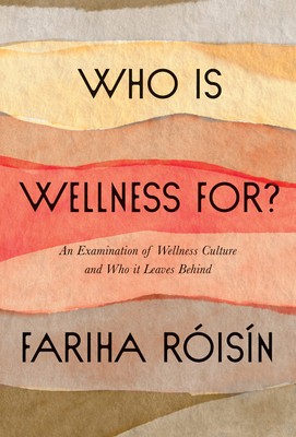Who Is Wellness For?: An Examination of Wellness Culture and Who It Leaves Behind foto