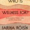 Who Is Wellness For?: An Examination of Wellness Culture and Who It Leaves Behind