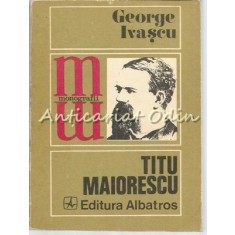Titu Maiorescu - George Ivascu