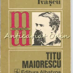Titu Maiorescu - George Ivascu
