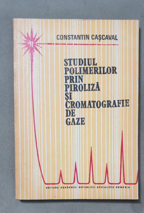 Studiul polimerilor prin piroliză și cromatografie de gaze - Constantin Cașcaval