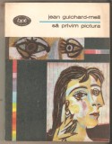 Sa privim pictura-Jean Guichard-Meili