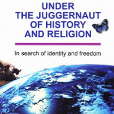 Under the Juggernaut of History and religion - Nicholas Kazan